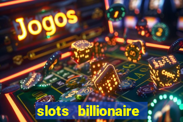 slots billionaire gcash 777