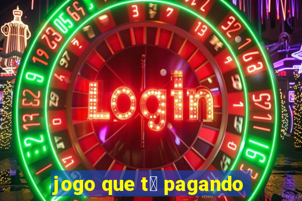 jogo que t谩 pagando