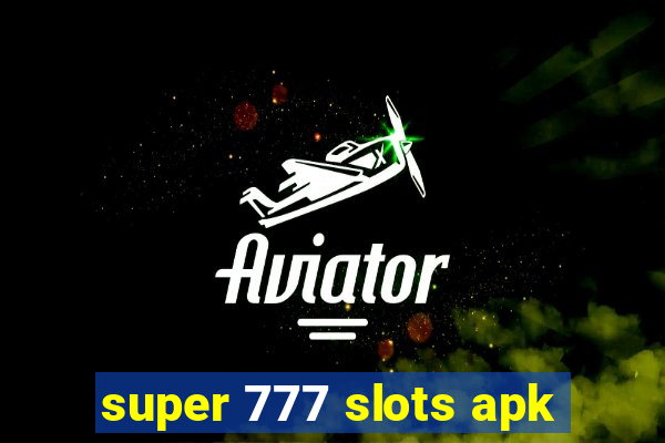 super 777 slots apk