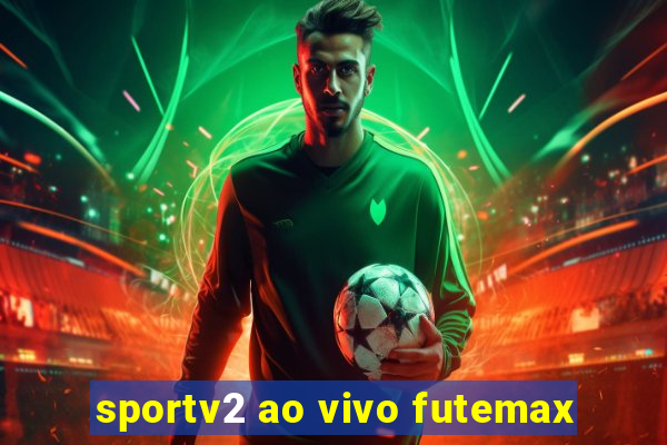 sportv2 ao vivo futemax