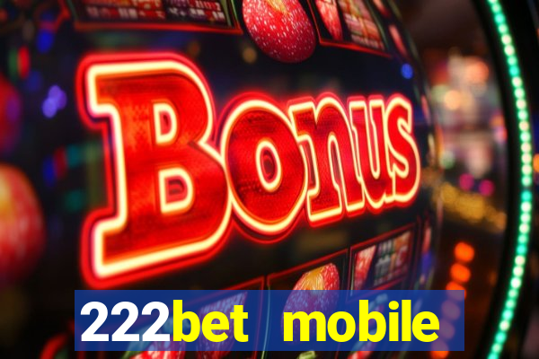 222bet mobile casino games singapore