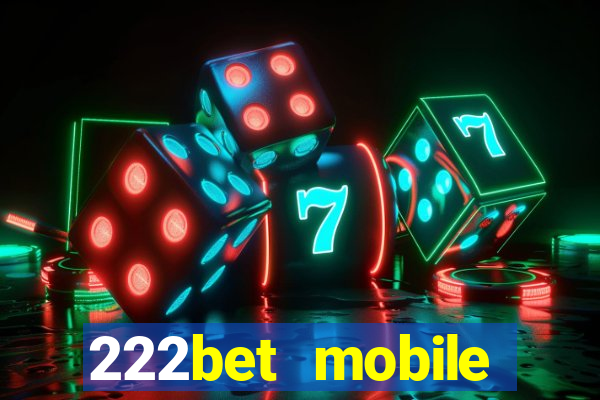 222bet mobile casino games singapore