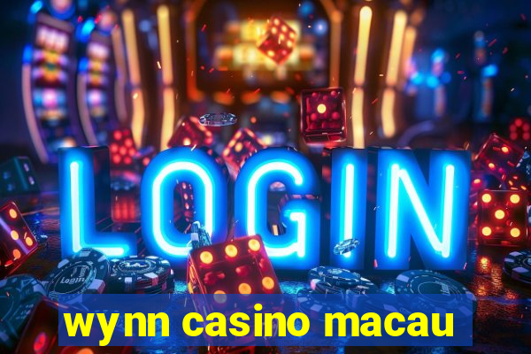 wynn casino macau