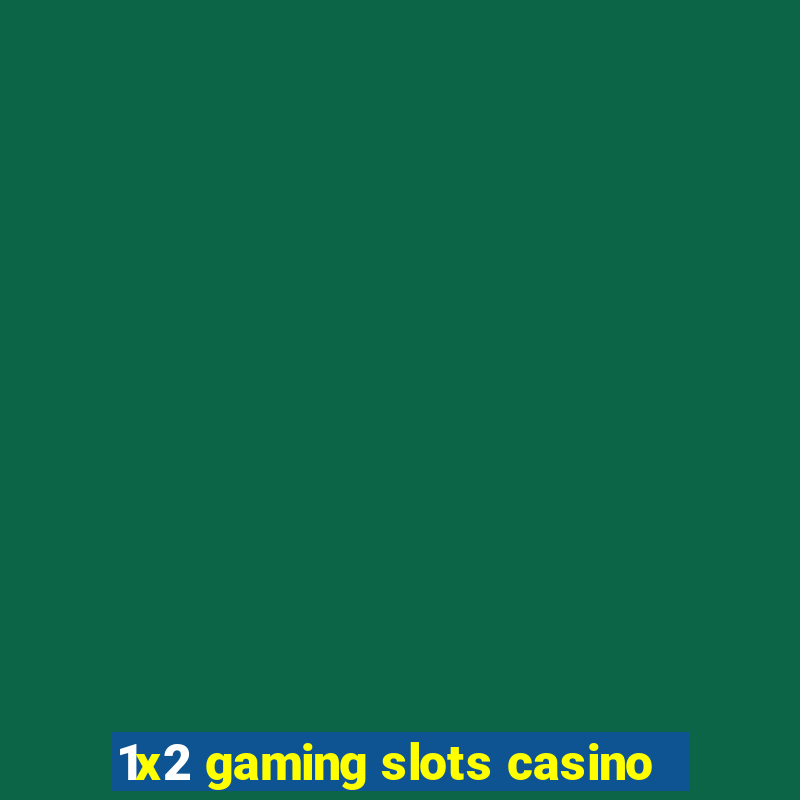 1x2 gaming slots casino