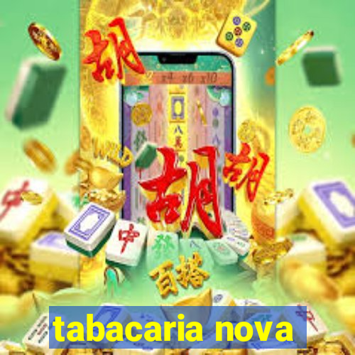 tabacaria nova