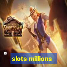 slots millions