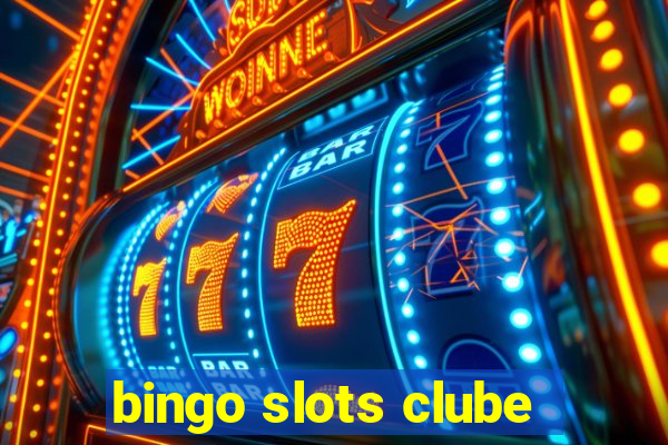 bingo slots clube