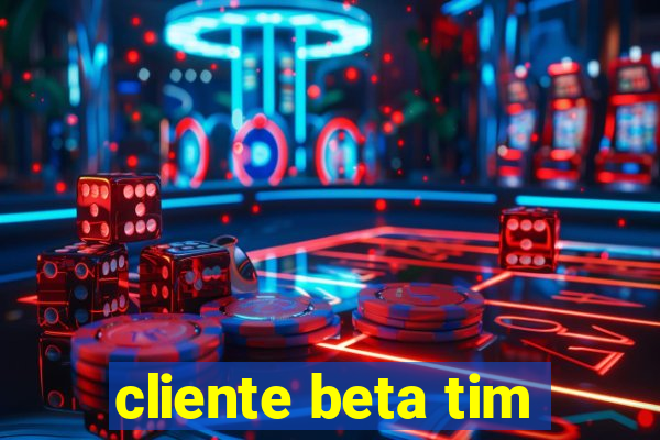 cliente beta tim