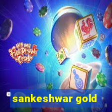 sankeshwar gold