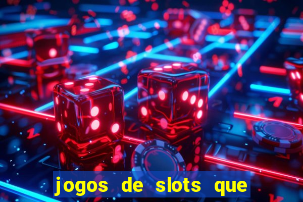 jogos de slots que pagam bem