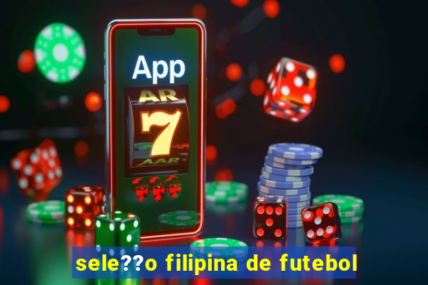 sele??o filipina de futebol