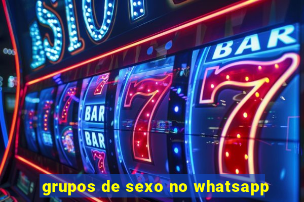 grupos de sexo no whatsapp