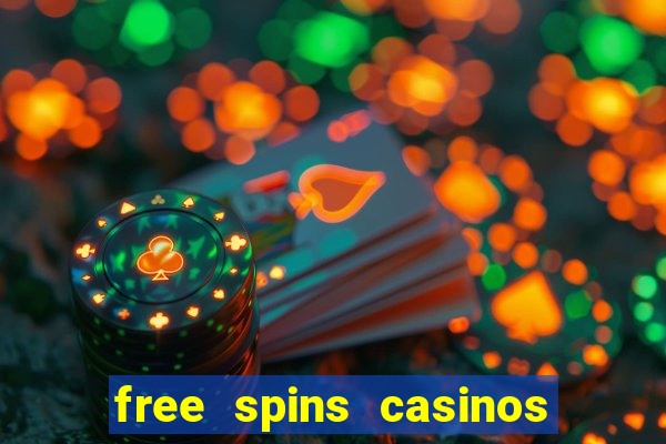 free spins casinos no deposit