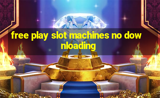 free play slot machines no downloading