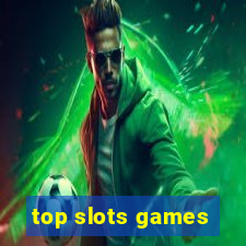 top slots games