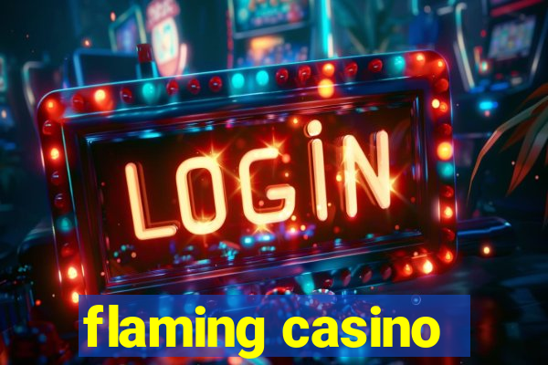 flaming casino