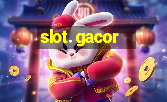 slot. gacor