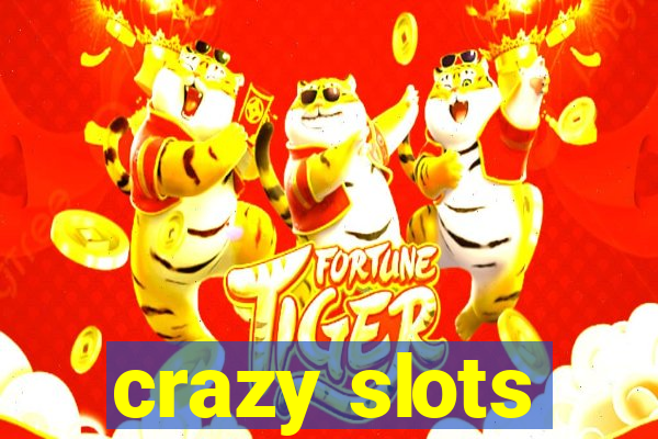 crazy slots