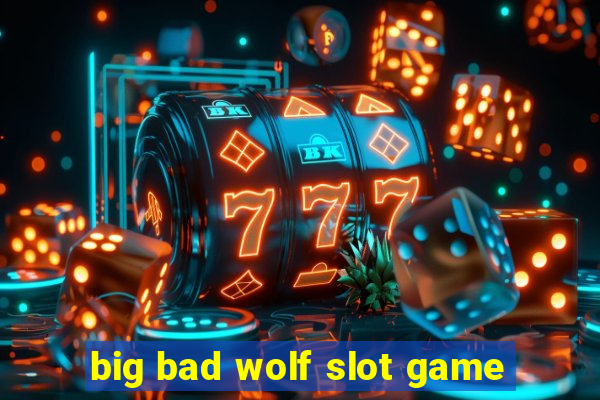 big bad wolf slot game