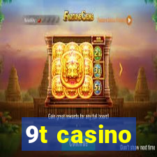 9t casino