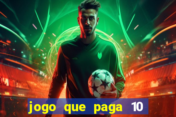 jogo que paga 10 reais no cadastro