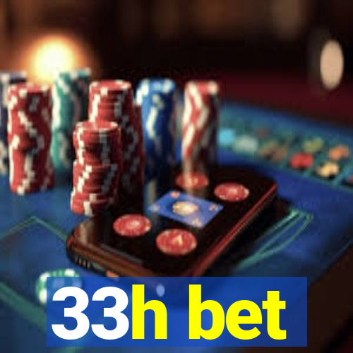 33h bet