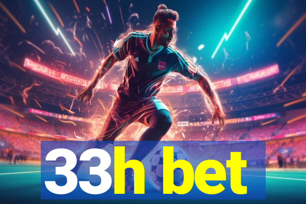 33h bet