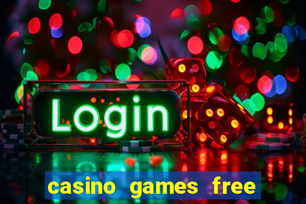 casino games free slot machines bonus ?gjtt