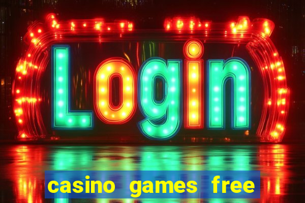 casino games free slot machines bonus ?gjtt