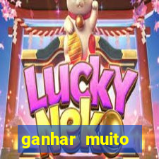 ganhar muito dinheiro jogando