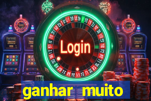 ganhar muito dinheiro jogando