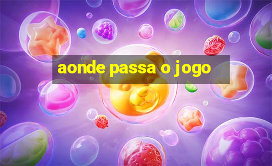 aonde passa o jogo