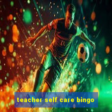 teacher self care bingo