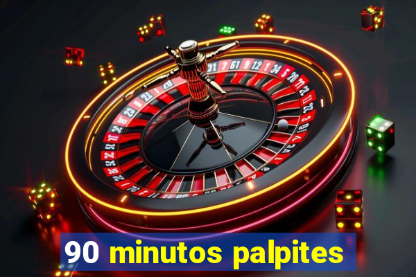 90 minutos palpites