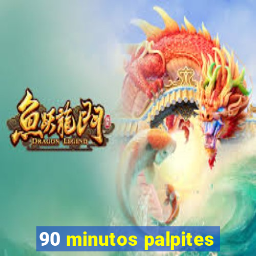 90 minutos palpites