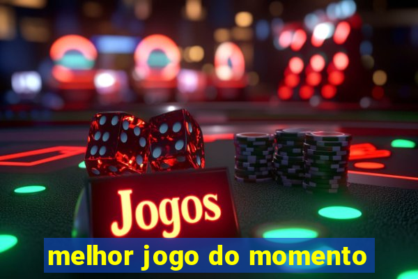 melhor jogo do momento