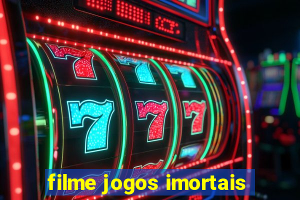 filme jogos imortais