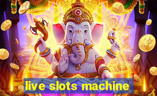 live slots machine