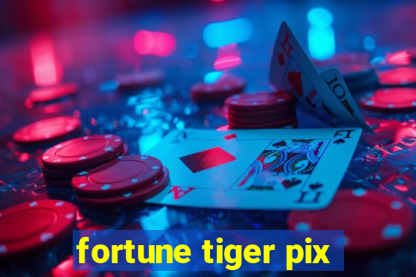 fortune tiger pix