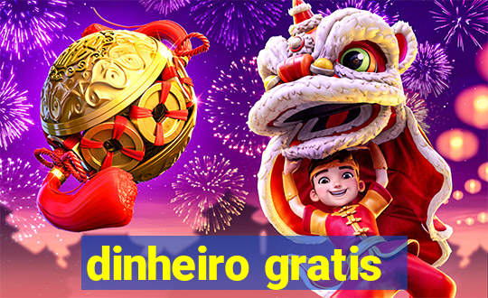 dinheiro gratis