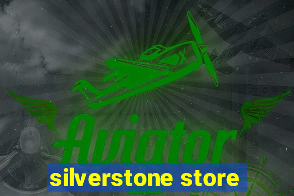 silverstone store