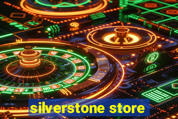 silverstone store