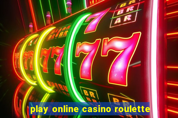 play online casino roulette