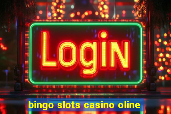 bingo slots casino oline