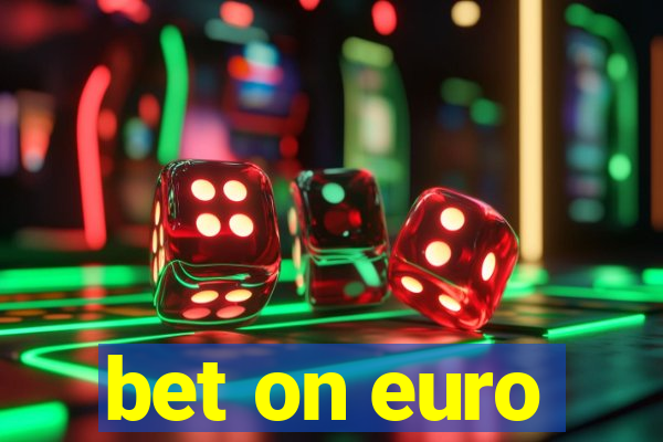 bet on euro