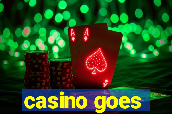 casino goes