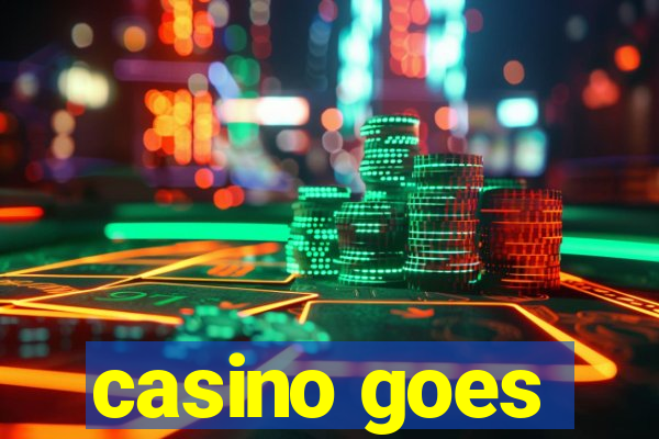 casino goes