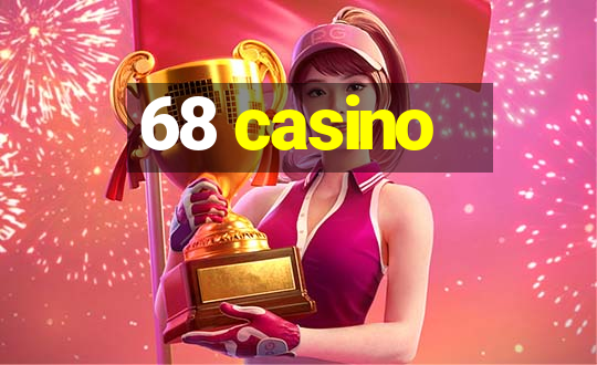 68 casino