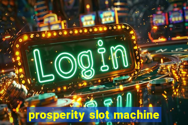 prosperity slot machine