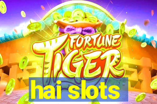 hai slots